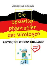 Die sexuellen Phantasien der Virologen - Mahatma Bhakdi - ebook