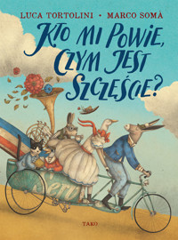 Kto mi powie, czym jest szczęście? - Luca Tortolini - książka