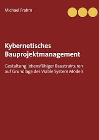 Kybernetisches Bauprojektmanagement - Michael Frahm - ebook