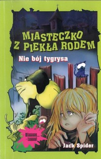 Miasteczko z piekła rodem. Nie bój tygrysa - Jack Spider - ebook