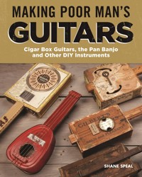 Making Poor Man's Guitars - Shane Speal - ebook