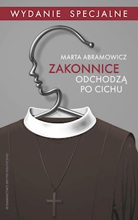 Zakonnice odchodzą po cichu - Abramowicz Marta - książka
