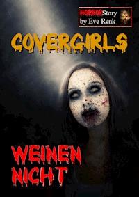 Covergirls weinen nicht - Eve Renk - ebook