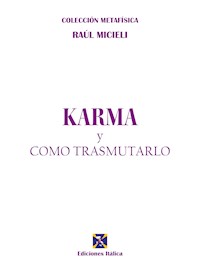 Karma y cómo transmutarlo - Raúl Micieli - ebook