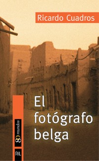 El fotógrafo belga - Ricardo Cuadros - ebook