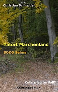 Tatort Märchenland: SOKO Selma - Christian  Schneider - ebook