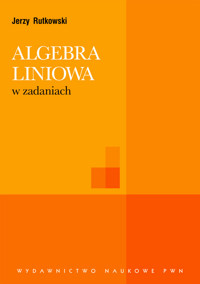 Algebra liniowa w zadaniach - Rutkowski Jerzy - książka