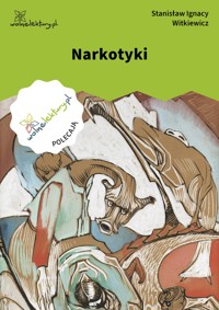 Narkotyki - Stanisław Ignacy Witkiewicz - ebook + audiobook