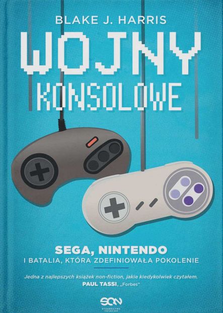 Wojny konsolowe. SEGA, Nintendo i batalia, która zdefiniowała pokolenie - Blake J.Harris - książka