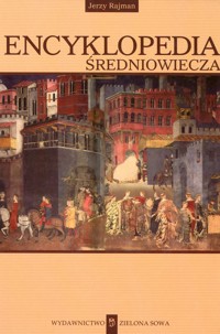 Encyklopedia średniowiecza - Jerzy Wiktor Rajman - ebook