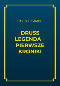 Druss Legenda - pierwsze kroniki - GEMMELL DAVID - ebook