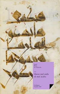 Quien mal anda en mal acaba - Juan Ruiz de Alarcón - ebook