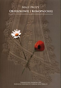 Małe prozy Orzeszkowej i Konopnickiej -  - książka