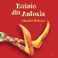 Baśnie dla Antosia - Monika Rakusa - ebook