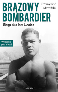 Brązowy Bombardier. Biografia Joe Louisa - Przemysław Słowiński - ebook