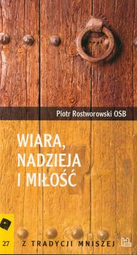 Wiara, nadzieja, miłość - Rostworowski Piotr - książka