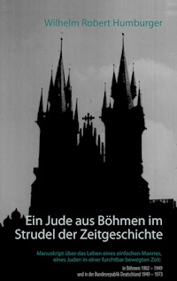 Ein Jude aus Böhmen im Strudel der Zeitgeschichte - Wilhelm Robert Humburger - ebook