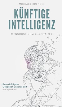 Künftige Intelligenz - Michael Brendel - ebook