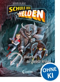 Schule der Helden (Band 4) - Hinterhalt der Skelett-Krieger - Adam Blade - ebook