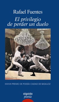 El privilegio de perder un duelo - Rafael Fuentes - ebook