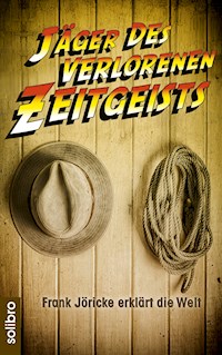 Jäger des verlorenen Zeitgeists - Frank Jöricke - ebook