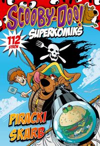 Scooby-Doo! Superkomiks 23 Piracki skarb - Dan Abnet - książka