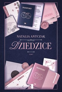 Dziedzice. Seria Dziedzice. Tom 1 - Natalia Antczak - książka