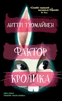 Фактор кролика - Антті Туомайнен - ebook