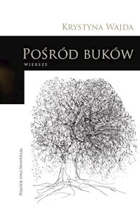 Pośród buków Wiersze - Krystyna Wajda - książka