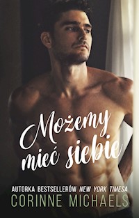Możemy mieć siebie - Corinne Michaels - ebook + książka