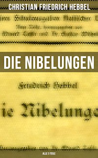 Die Nibelungen (Alle 3 Teile) - Christian Friedrich Hebbel - ebook