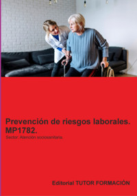 Prevención De Riesgos Laborales. Mp1782. Área Profesional: Atención Sociosanitaria. - Miguel Ángel Ladrón De Guevara - ebook