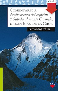 Comentario a "Noche oscura del espíritu" y "Subida al monte Carmelo", de san Juan de la Cruz - Fernando Úrbina - ebook