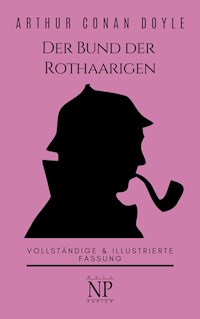 Sherlock Holmes – Der Bund der Rothaarigen und andere Detektivgeschichten - Arthur Conan Doyle - ebook