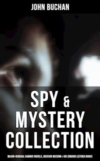 Spy & Mystery Collection: Major-General Hannay Novels, Dickson McCunn & Sir Edward Leithen Books - John Buchan - ebook