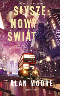 Słyszę nowy świat - Alan Moore - książka
