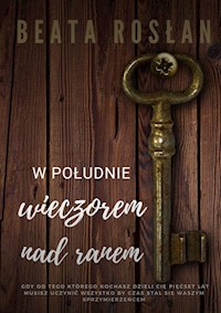 W południe, wieczorem, nad ranem - Beata Rosłan - ebook
