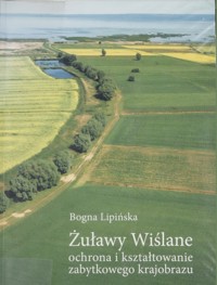 Żuławy Wiślane ochrona i kształtowanie zabytkowego krajobrazu - Bogna Lipińska - ebook