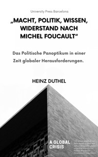 "Macht, Politik, Wissen, Widerstand nach Michel Foucault" - Heinz Duthel - ebook