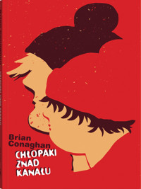 Chłopaki znad kanału. Seria z Poczwarką - Brian Conaghan - ebook + książka