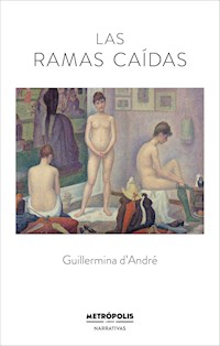 Las ramas caídas - Guillermina ́D´André - ebook