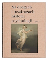 Na drogach i bezdrożach historii psychologii Tom 7 -  - książka