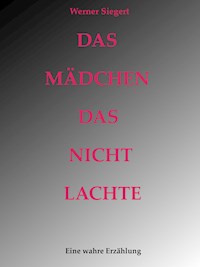 Das Mädchen, das nicht lachte - Werner Siegert - ebook