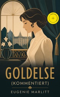 Goldelse (Kommentiert) - Eugenie Marlitt - ebook