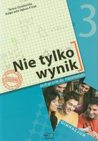 Nie tylko wynik 3 Matematyka Podręcznik - Gwadowska Teresa, Ogłoza-Fisiak Małgorzata - książka