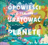 Opowieści o tym, jak uratować planetę - Casalas Anna Ferri Paolo. Ramos Cris - książka