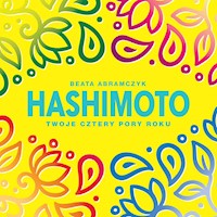 Hashimoto. Twoje cztery pory roku - Beata Abramczyk - ebook + audiobook