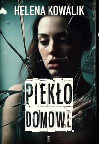 Piekło domowe - Helena Kowalik - ebook + audiobook