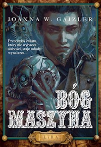 Bóg maszyna - Gajzler W. Joanna - ebook + książka