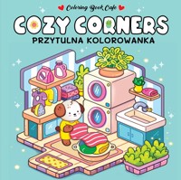 Cozy Corners. Przytulna kolorowanka - zbiorowa praca - książka